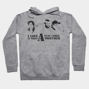 I Love it When A Plan Comes Together Hoodie